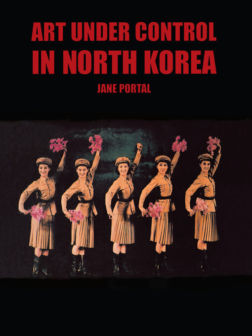 Title details for Art Under Control in North Korea by Jane Portal - Available